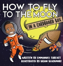 Image for How to Fly to the Moon in a Cardboard Box