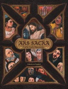 Image for Ars Sacra : una reflexion sobre la pasion de Jesucristo a traves del arte de Carla Carli Mazzucato