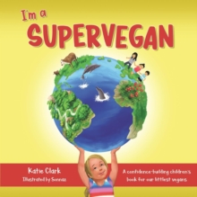 Image for I'm a Supervegan : A Confidence-Building Children's Book for Our Littlest Vegans