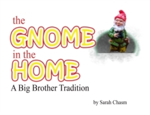 Image for The Gnome in the Home : A Big Brother Tradition