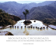 Image for Mountain Crossroads : Agricultural Life in the Philippine Cordillera, 1971-73