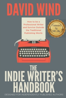 Image for The Indie Writer's Handbook : Designed for Independently Published Authors