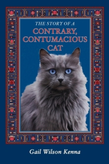 Image for The Story of a Contrary, Contumacious Cat