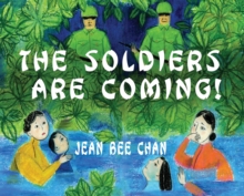 Image for The Soldiers Are Coming! : My Early Life in a Chinese Village, 1941-1946