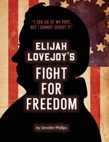 Image for Elijah Lovejoy's Fight for Freedom