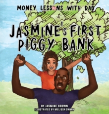 Image for Money Lessons with Dad : Jasmine's First Piggy Bank
