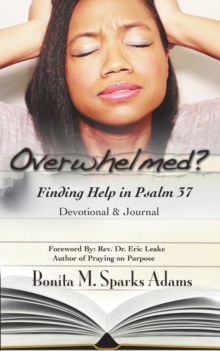 Image for Overwhelmed? Finding Help in Psalm 37 Devotional & Journal