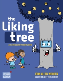 Image for The Liking Tree : An Antisocial Media Fable