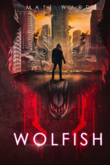 Image for Wolfish : A YA Dystopian SciFi Technothriller