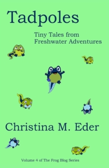 Image for Tadpoles : Tiny Tales from Freshwater Adventures