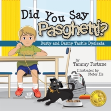 Image for Did You Say Pasghetti? Dusty and Danny Tackle Dyslexia