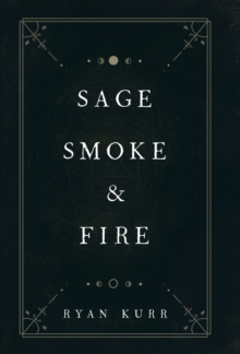Image for Sage, Smoke & Fire