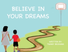 Image for Believe In Your Dreams