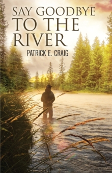 Image for Say Goodbye To The River