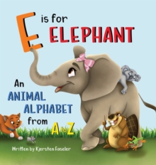 Image for E is for Elephant : An Animal Alphabet from A to Z