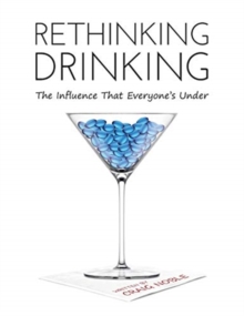 Image for Rethinking Drinking : The Influence That Everyone's Under