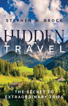 Image for Hidden Travel : The Secret to Extraordinary Trips