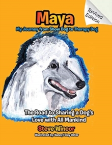 Image for Maya, My Journey from Show Dog to Therapy Dog