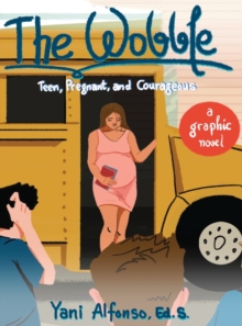 Image for The Wobble : Teen, Pregnant, and Courageous