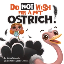 Image for Do Not Wish For A Pet Ostrich!