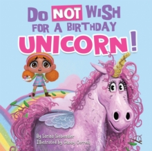 Image for Do Not Wish for a Birthday Unicorn!