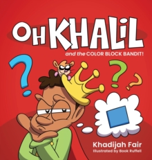 Image for Oh Khalil and the Color Block Bandit