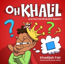 Image for Oh Khalil and the Color Block Bandit