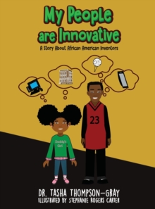 Image for My People are Innovative : A Story About African American Inventors