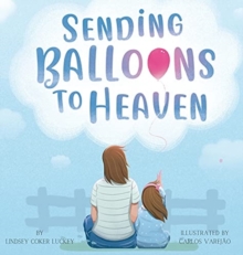 Image for Sending Balloons to Heaven