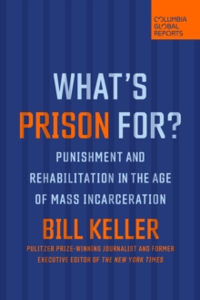Image for What's prison for?  : punishment and rehabilitation in the age of mass incarceration