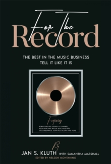 Image for For The Record: The Best In The Music Business Tell It Like It Is