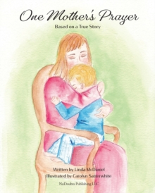 Image for One Mother's Prayer : Based on a True Story
