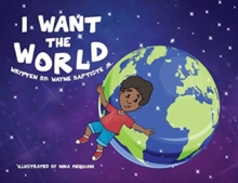 Image for I Want The World