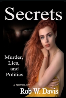 Image for Secrets -Murder, Lies, and Politics