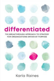 Image for Differentiated : The Breakthrough Approach to Strategy for Organizations Driven by Purpose