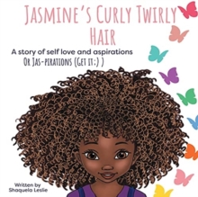 Image for Jasmine's Curly Twirly Hair : A story of self love and aspirations