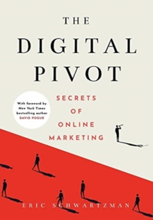 Image for The Digital Pivot : Secrets of Online Marketing