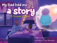 Image for My Dad Told Me A Story : A Dreamer's Quest