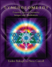 Image for Synergeometry : Essential Sacred Geometry Images And Meditations