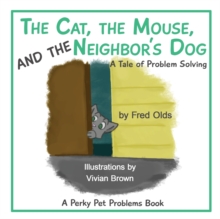 Image for The Cat, the Mouse, and the Neighbor's Dog