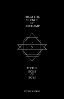 From the Silence of Duchamp to the Noise of Boys