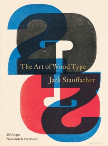Image for Jack Stauffacher: The Art of Wood Type : 20 Unique Notecards & Envelopes