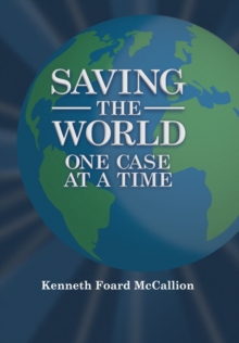 Image for Saving the World One Case at a Time
