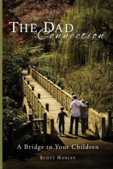 Image for The Dad Connection : A Bridge to Your Children
