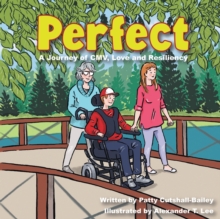 Image for Perfect : A Journey of CMV, Love, and Resiliency