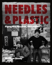 Image for Needles and plastic  : Flying Nun Records, 1981-1988