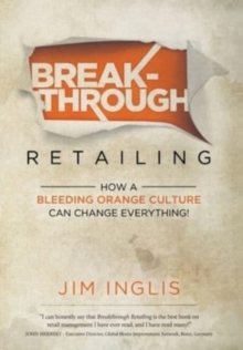 Image for Breakthrough Retailing : How a Bleeding Orange Culture Can Change Everything