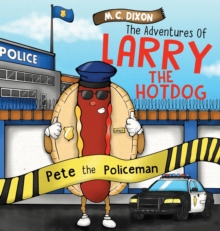 Image for The Adventures of Larry the Hot Dog : Pete the Policeman