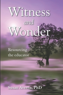 Image for Witness and Wonder : Resourcing the Educator