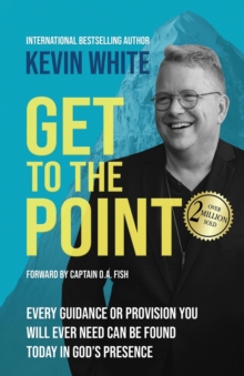 Image for Get To The Point : Every Guidance and Provision You Will Ever Need Can Be Found Today In God's Presence